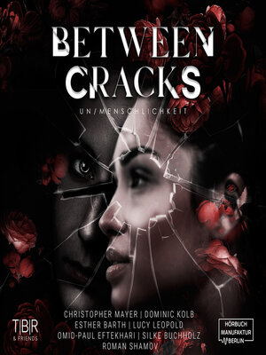 cover image of Between Cracks--Un/Menschlichkeit (ungekürzt)